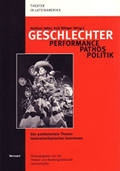 E-book, Geschlechter, Performance - Pathos - Politik : das postkoloniale Theater lateinamerikanischer Autorinnen, Iberoamericana  ; Vervuert