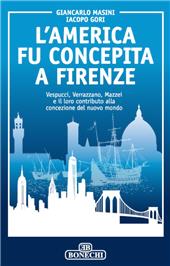 E-book, L'America fu concepita a Firenze : Vespucci, Verrazzano, Mazzei e il loro contributo alla concezione del nuovo mondo, Bonechi Editore