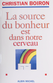 E-book, La source du bonheur est dans notre cerveau, Albin Michel (réédition numérique FeniXX)