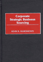 E-book, Corporate Strategic Business Sourcing, Maromonte, Kevin, Bloomsbury Publishing