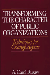 eBook, Transforming the Character of Public Organizations, Rusaw, A. Carol, Bloomsbury Publishing