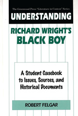 E-book, Understanding Richard Wright's Black Boy, Felgar, Robert, Bloomsbury Publishing
