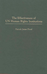 E-book, The Effectiveness of UN Human Rights Institutions, Flood, Patrick J., Bloomsbury Publishing