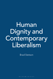 E-book, Human Dignity and Contemporary Liberalism, Bloomsbury Publishing
