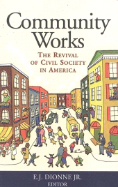 eBook, Community Works : The Revival of Civil Society in America, Brookings Institution Press