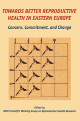 E-book, Towards Better Reproductive Health in Eastern Europe : Concern, Commitment, and Change, Central European University Press