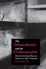 E-book, The Indescribable and the Undiscussable : Reconstructing Human Discourse after Trauma, Central European University Press