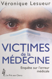 E-book, Victimes de la médecine : Enquête sur les erreurs médicales, le Pré aux Clercs (réédition numérique FeniXX)