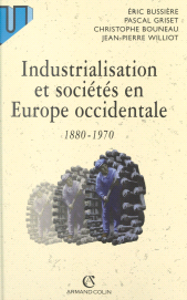 eBook, Industrialisation et sociétés en Europe occidentale (1880-1970), Armand Colin (réédition numérique FeniXX)