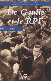 E-book, De Gaulle et le rassemblement du peuple français, 1947-1955 : Actes du colloque organisé à Bordeaux du 12 au 14 novembre 1997, Armand Colin (réédition numérique FeniXX)