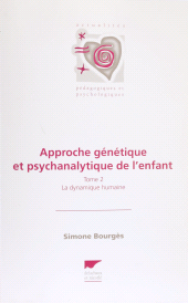 E-book, Approche génétique et psychanalytique de l'enfant (2) : La Dynamique humaine, Delachaux et Niestlé (réédition numérique FeniXX)