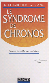 eBook, Le syndrome de chronos : Du mal travailler au mal vivre, Dunod (réédition numérique FeniXX)