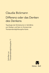 E-book, Differenz oder das Denken des Denkens : Topologie der Einheitsorte im Verhältnis von Denken und Sein im Horizont der Transzendentalphilosophie Kants, Felix Meiner Verlag