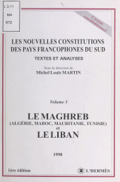 eBook, Les nouvelles constitutions des pays francophones du Sud, textes et analyses (3) : Le Maghreb (Algérie, Maroc, Mauritanie, Tunisie) et le Liban, FeniXX