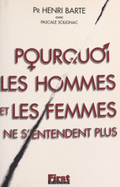 E-book, Pourquoi les hommes et les femmes ne s'entendent plus, First (réédition numérique FeniXX)