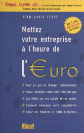 E-book, Mettez votre entreprise à l'heure de l'euro : Tout ce qui va changer juridiquement, savoir modifier votre outil informatique, First (réédition numérique FeniXX)