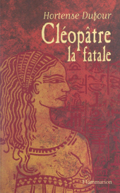 E-book, Cléopâtre, la fatale, Flammarion (réédition numérique FeniXX)