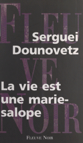 E-book, La vie est une marie-salope, Fleuve Éditions (réédition numérique FeniXX)