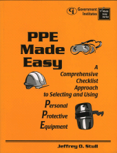E-book, PPE Made Easy : A Comprehensive Checklist Approach to Selecting and Using Personal Protective Equipment, Government Institutes