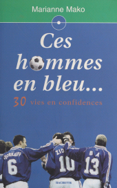 E-book, Ces hommes en bleu.. : 30 vies en confidences, Hachette (réédition numérique FeniXX)