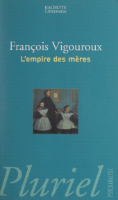 E-book, L'empire des mères, Hachette (réédition numérique FeniXX)