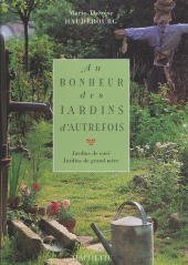 eBook, Au bonheur des jardins d'autrefois : Jardins de curé, jardins de grand-mère, Hachette (réédition numérique FeniXX)