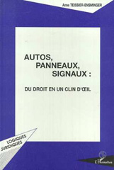 E-book, Autos, panneaux, signaux : Du droit en un clin d'oeil, TEISSIER-ENSMINGER, Anne, L'Harmattan