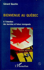 E-book, Bienvenue au Québec : A l'intention des touristes et futurs immigrants, Quoilin, Gérard, L'Harmattan