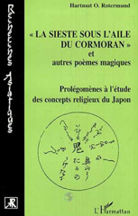 eBook, La sieste sous l'aile du cormoran et autres poèmes magiques : Prolégomènes à l'étude des concepts religieux du Japon, L'Harmattan