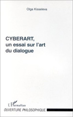 E-book, Cyberart, un essai sur l'art du dialogue, Kisseleva, Olga, L'Harmattan