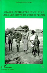 eBook, Chasse, Cueillette et Culture Chez les Gbaya de Centrafrique, Roulon-Doko, Paulette, L'Harmattan