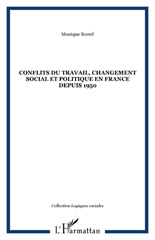 E-book, Conflits du travail, changement social et politique en france depuis 1950, Borrel, Monique, L'Harmattan
