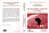 eBook, Des Historiens Africains en Afrique : Logiques du passé et dynamiques actuelles - Cahiers 17-18, Goerg, Odile, L'Harmattan