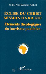 E-book, Église du Christ : Mission Harriste - Eléments théologiques du Harrisme paulinien, L'Harmattan