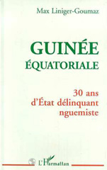eBook, Guinée Équatoriale : 30 ans d'Etat délinquant nguemiste, L'Harmattan