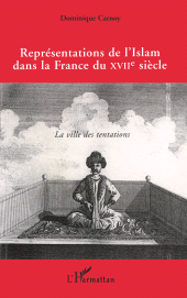 E-book, Représentations de l'islam dans la France du XVIIe siècle : La ville des tentations, L'Harmattan