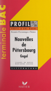 E-book, Nouvelles de Pétersbourg, La perspective Nevski, Le portrait, Le journal d'un fou, Le nez, Le manteau (XIXe siècle), de Nicolas Gogol : Résumé, personnages, thèmes, Hatier (réédition numérique FeniXX)