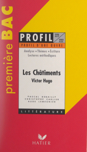 E-book, Les châtiments, 1853-1870, Victor Hugo : Analyse de l'oeuvre, 15 problématiques, 15 lectures méthodiques, Hatier (réédition numérique FeniXX)