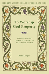 E-book, To Worship God Properly : Tensions Between Liturgical Custom and Halakhah in Judaism, ISD