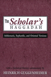 E-book, The Scholar's Haggadah : Ashkenazic, Sephardic, and Oriental Versions, Jason Aronson, Inc