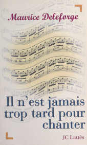 E-book, Il n'est jamais trop tard pour chanter, JC Lattès (réédition numérique FeniXX)
