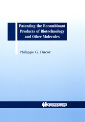E-book, Patenting the Recombinant Products of Biotechnology and Other Molecules, Wolters Kluwer