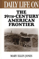 E-book, Daily Life on the Nineteenth Century American Frontier, Bloomsbury Publishing