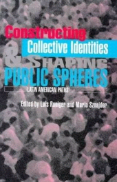 E-book, Constructing Collective Identities & Shaping Public Spheres : Latin American Paths, Liverpool University Press