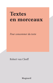 E-book, Textes en morceaux : Pour consommer du texte, Magnard (réédition numérique FeniXX)