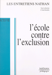 E-book, L'école contre l'exclusion : Actes VIII, Entretiens Nathan des 15 et 16 novembre 1997, Nathan (réédition numérique FeniXX)