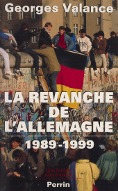 eBook, La Revanche de l'Allemagne (1989-1999), Perrin (réédition numérique FeniXX)