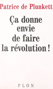 eBook, Ça donne envie de faire la révolution, Plon (réédition numérique FeniXX)