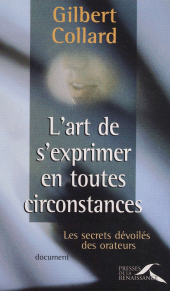 E-book, L'Art de s'exprimer en toutes circonstances : Les secrets dévoilés des orateurs, Presses de la Renaissance (réédition numérique FeniXX)