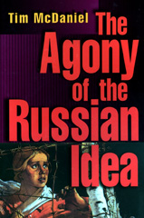 eBook, The Agony of the Russian Idea, McDaniel, Tim., Princeton University Press